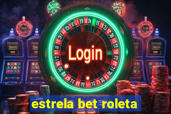 estrela bet roleta